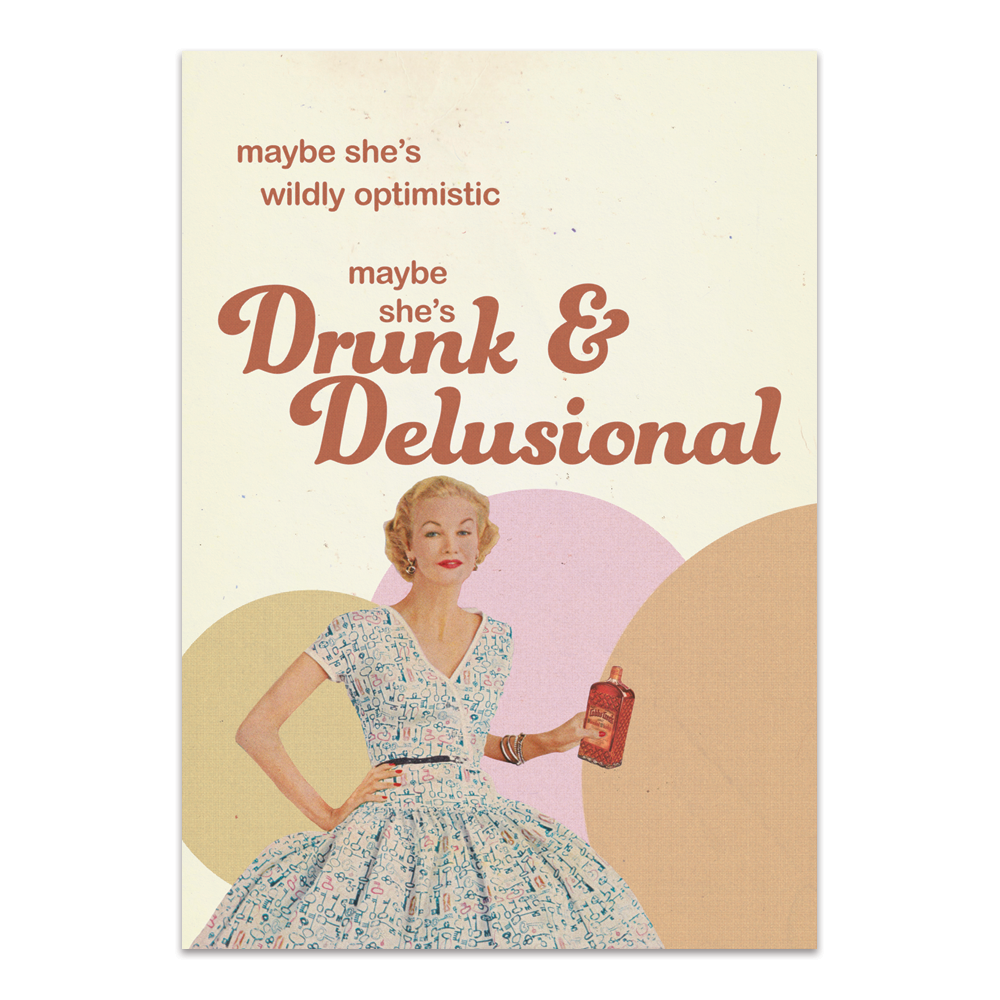 Drunk & Delusional