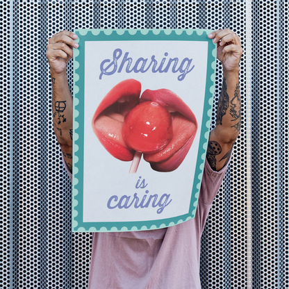 Sharing is Caring - Open Edition Prints