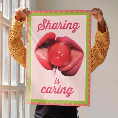 Sharing is Caring - Open Edition Prints