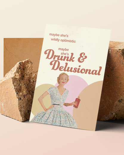 Drunk and Delusional Greeting Card
